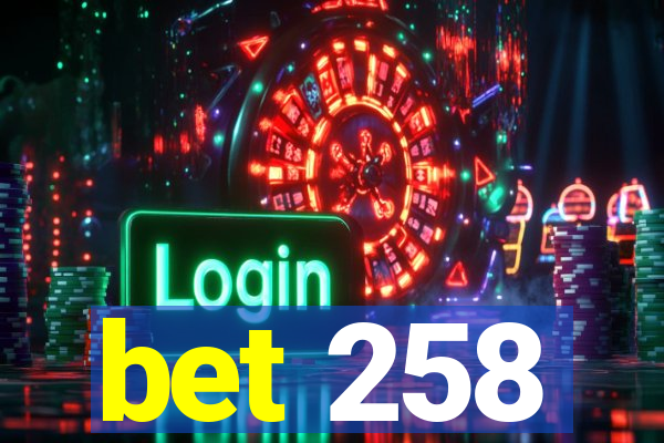 bet 258